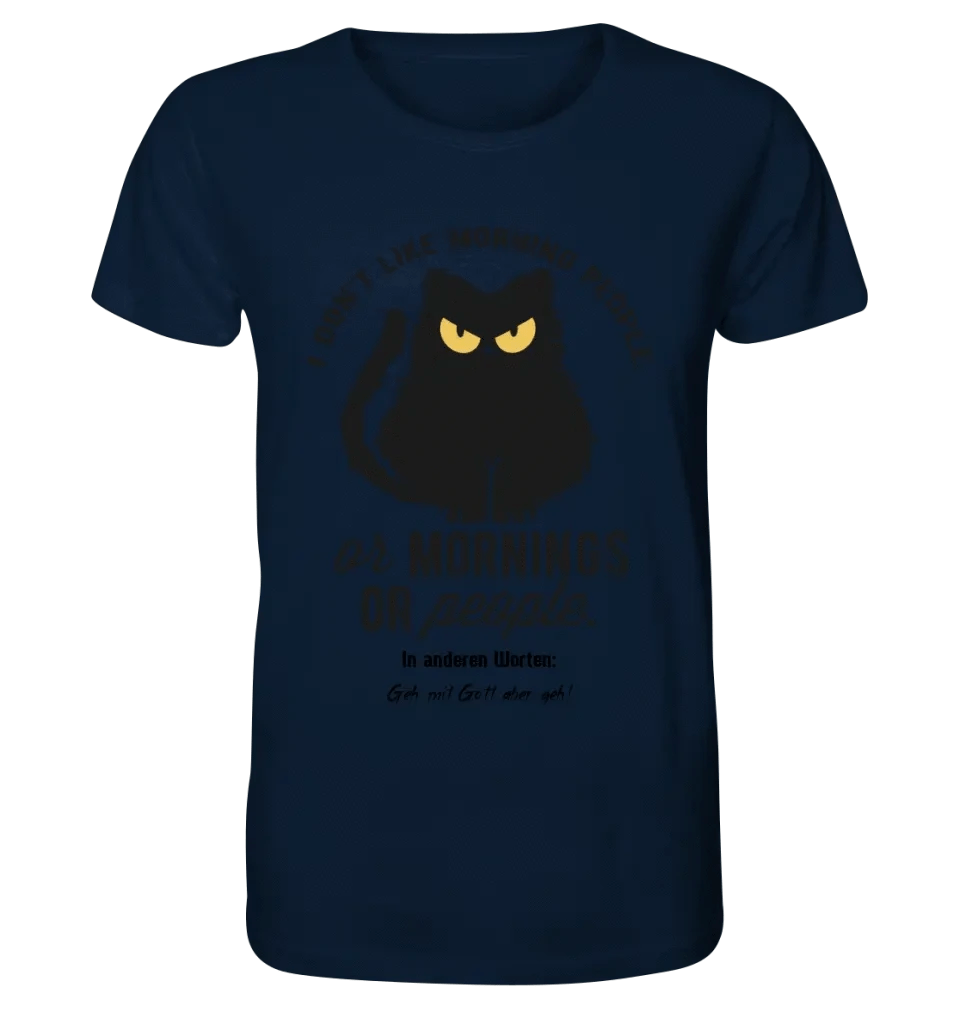 MORNING PEOPLE CAT • Katze • Unisex Premium T-Shirt XS-5XL aus Bio-Baumwolle für Damen & Herren • Exklusivdesign • personalisiert