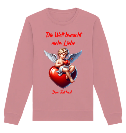 Mehr Liebe • Valentinstag • Unisex Sweatshirt Bio-Baumwolle in 4 Farben XS-3XL • personalisiert