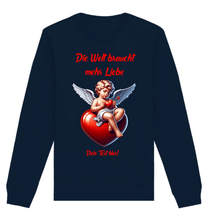 Mehr Liebe • Valentinstag • Unisex Sweatshirt Bio-Baumwolle in 4 Farben XS-3XL • personalisiert