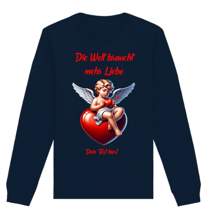 Mehr Liebe • Valentinstag • Unisex Sweatshirt Bio-Baumwolle in 4 Farben XS-3XL • personalisiert