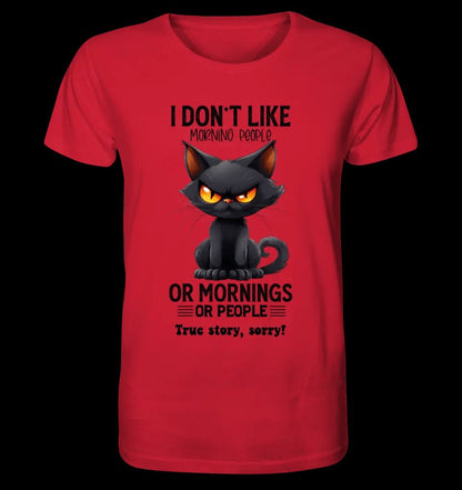 Morning people • Katze • Unisex Premium T-Shirt XS-5XL aus Bio-Baumwolle für Damen & Herren • Exklusivdesign • personalisiert