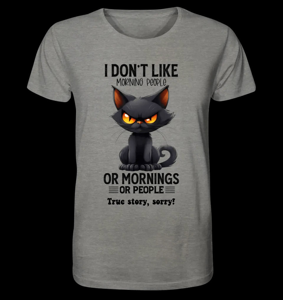 Morning people • Katze • Unisex Premium T-Shirt XS-5XL aus Bio-Baumwolle für Damen & Herren • Exklusivdesign • personalisiert