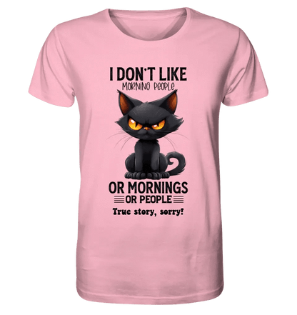 Morning people • Katze • Unisex Premium T-Shirt XS-5XL aus Bio-Baumwolle für Damen & Herren • Exklusivdesign • personalisiert