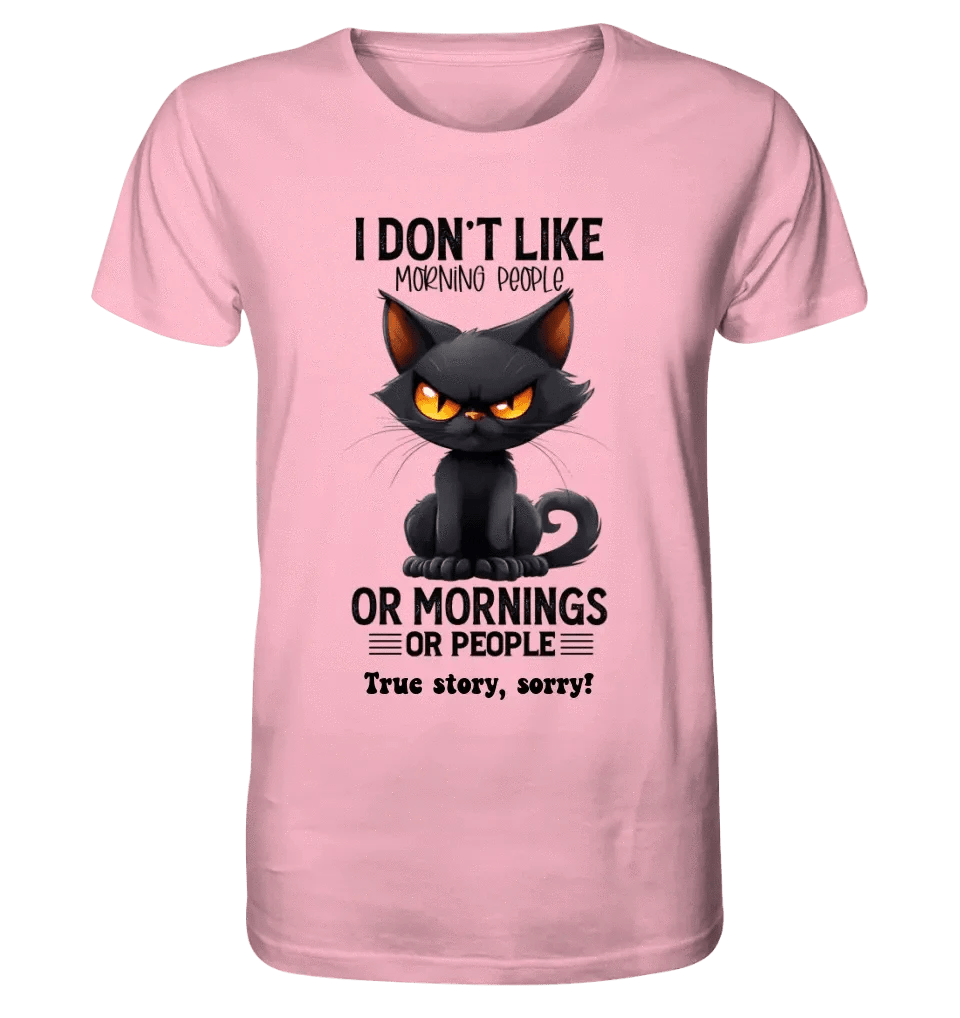 Morning people • Katze • Unisex Premium T-Shirt XS-5XL aus Bio-Baumwolle für Damen & Herren • Exklusivdesign • personalisiert