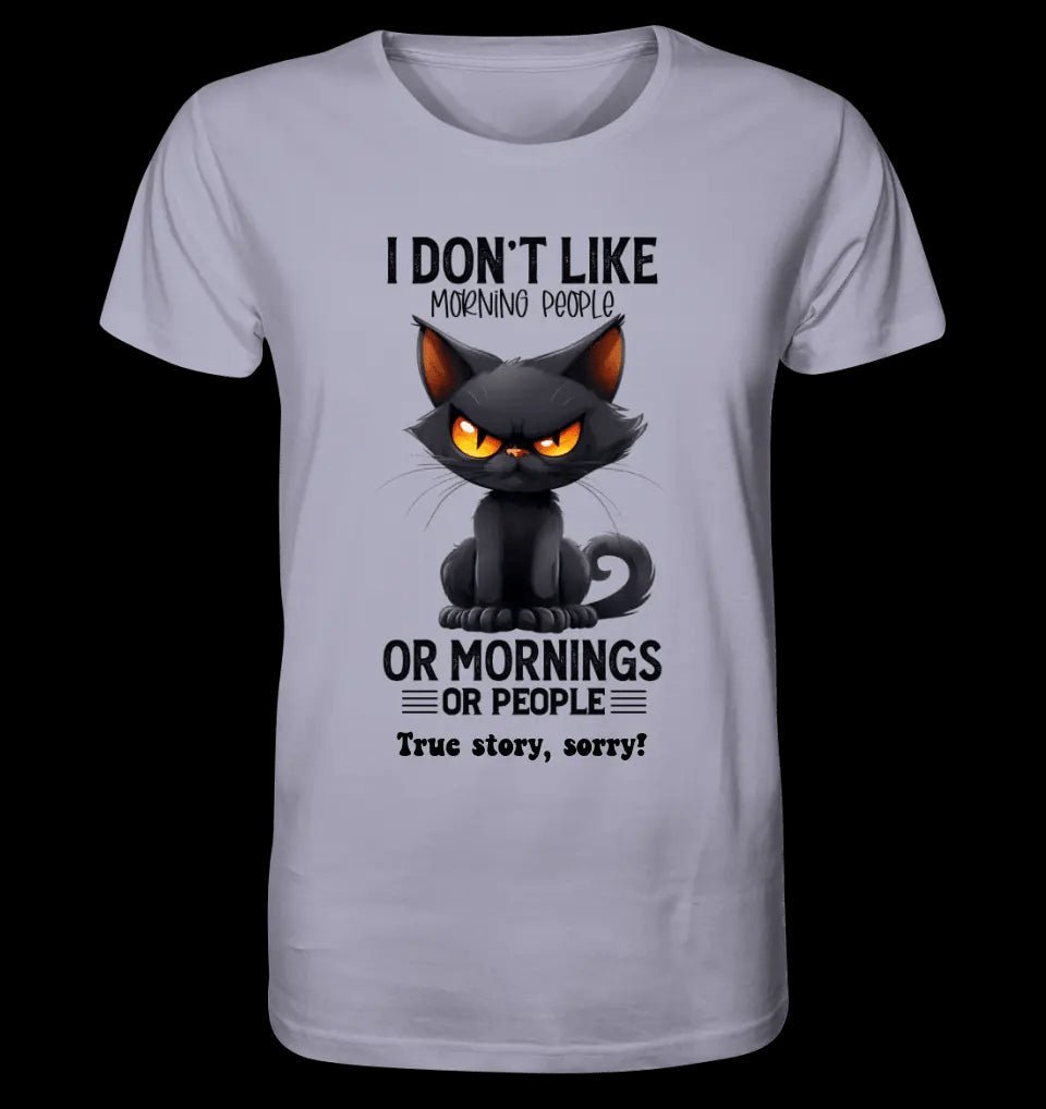 Morning people • Katze • Unisex Premium T-Shirt XS-5XL aus Bio-Baumwolle für Damen & Herren • Exklusivdesign • personalisiert