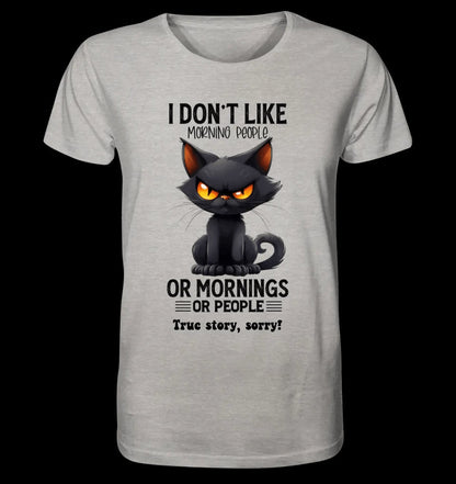 Morning people • Katze • Unisex Premium T-Shirt XS-5XL aus Bio-Baumwolle für Damen & Herren • Exklusivdesign • personalisiert