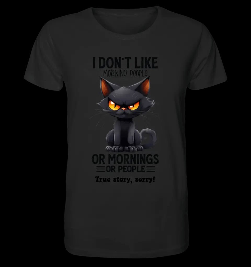 Morning people • Katze • Unisex Premium T-Shirt XS-5XL aus Bio-Baumwolle für Damen & Herren • Exklusivdesign • personalisiert