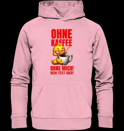 Ohne Kaffee - ohne mich! Ente • Unisex Premium Hoodie XS-5XL aus Bio-Baumwolle für Damen & Herren • Exklusivdesign • personalisiert