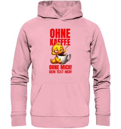 Ohne Kaffee - ohne mich! Ente • Unisex Premium Hoodie XS-5XL aus Bio-Baumwolle für Damen & Herren • Exklusivdesign • personalisiert