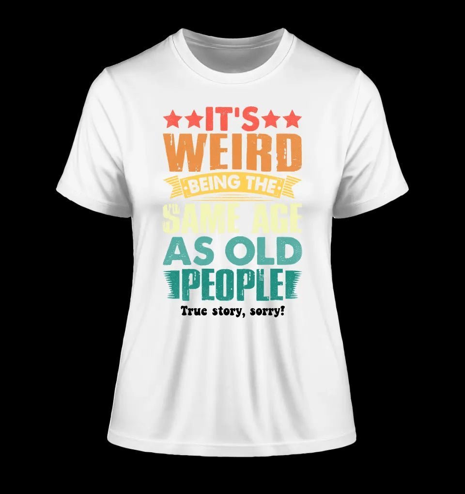 Old people • Ladies Premium T-Shirt XS-2XL aus Bio-Baumwolle für Damen • Exklusivdesign • personalisiert