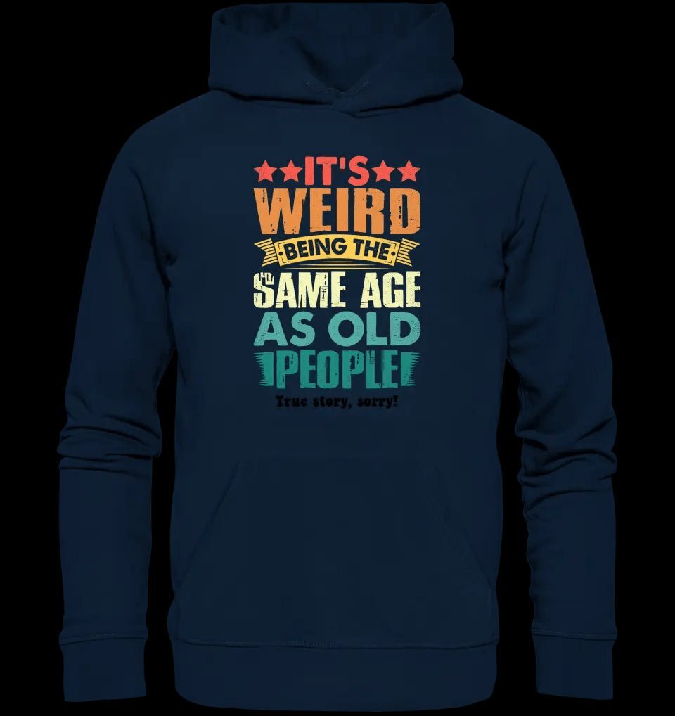 Old people • Unisex Premium Hoodie XS-5XL aus Bio-Baumwolle für Damen & Herren • Exklusivdesign • personalisiert