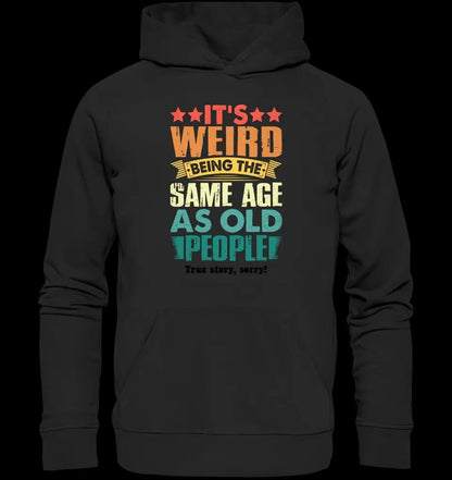 Old people • Unisex Premium Hoodie XS-5XL aus Bio-Baumwolle für Damen & Herren • Exklusivdesign • personalisiert