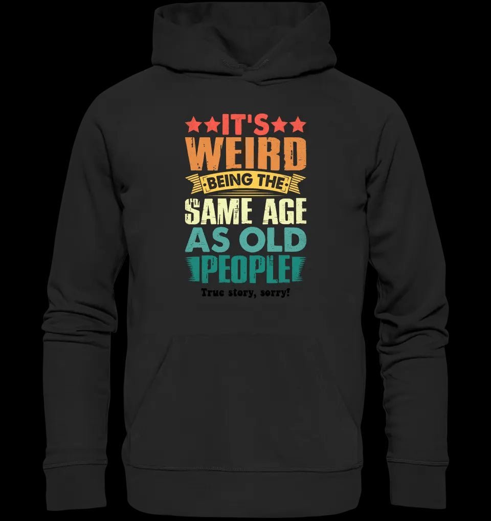 Old people • Unisex Premium Hoodie XS-5XL aus Bio-Baumwolle für Damen & Herren • Exklusivdesign • personalisiert