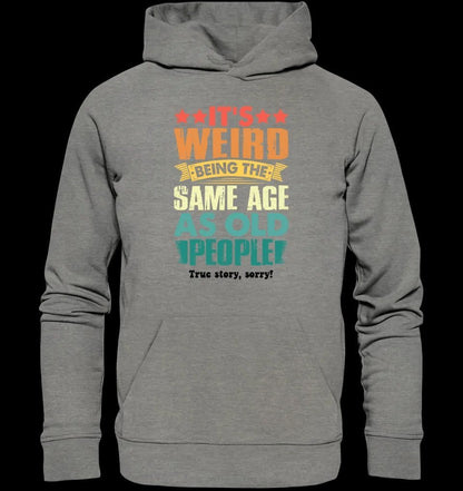 Old people • Unisex Premium Hoodie XS-5XL aus Bio-Baumwolle für Damen & Herren • Exklusivdesign • personalisiert