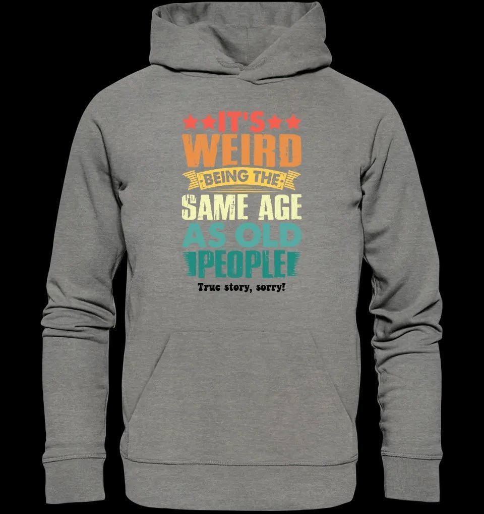 Old people • Unisex Premium Hoodie XS-5XL aus Bio-Baumwolle für Damen & Herren • Exklusivdesign • personalisiert