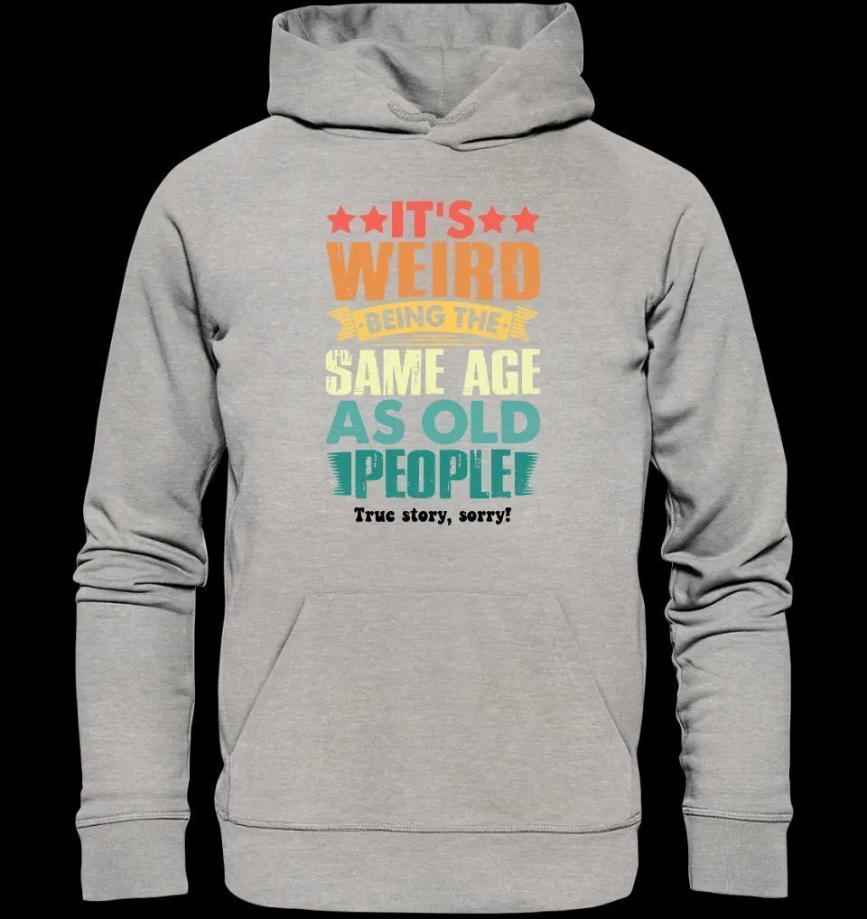 Old people • Unisex Premium Hoodie XS-5XL aus Bio-Baumwolle für Damen & Herren • Exklusivdesign • personalisiert