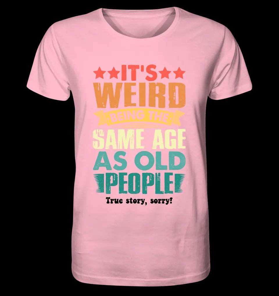 Old people • Unisex Premium T-Shirt XS-5XL aus Bio-Baumwolle für Damen & Herren • Exklusivdesign • personalisiert