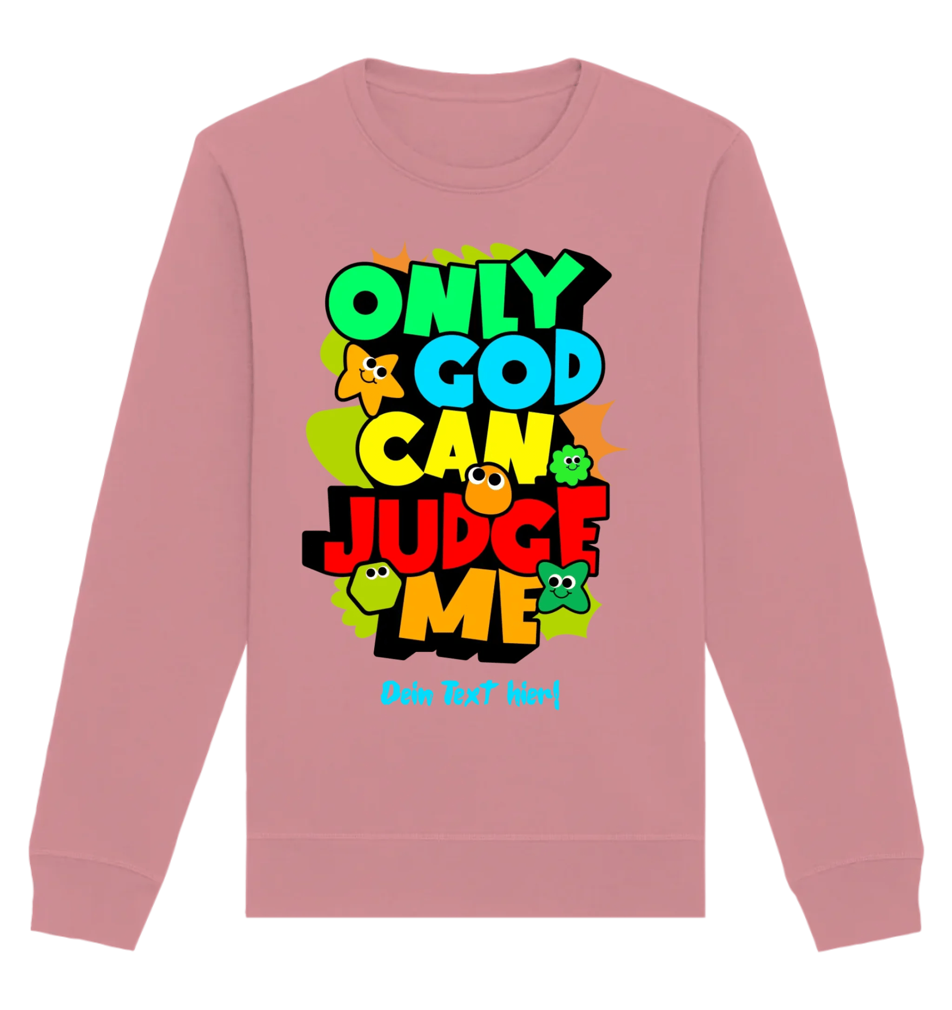 Only God • Unisex Sweatshirt Bio-Baumwolle in 4 Farben XS-3XL • personalisiert