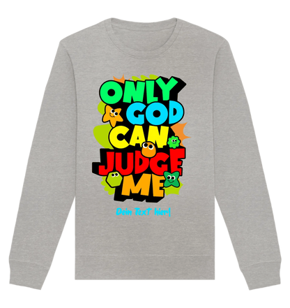 Only God • Unisex Sweatshirt Bio-Baumwolle in 4 Farben XS-3XL • personalisiert