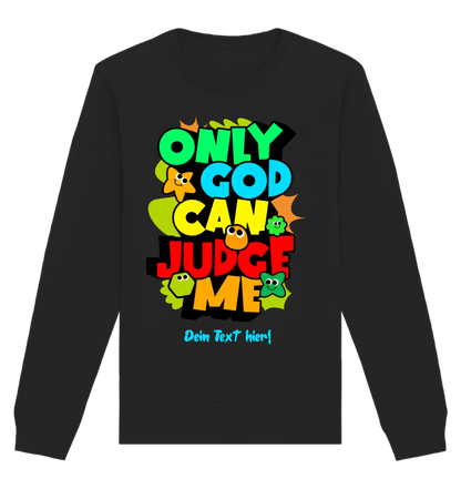 Only God • Unisex Sweatshirt Bio-Baumwolle in 4 Farben XS-3XL • personalisiert