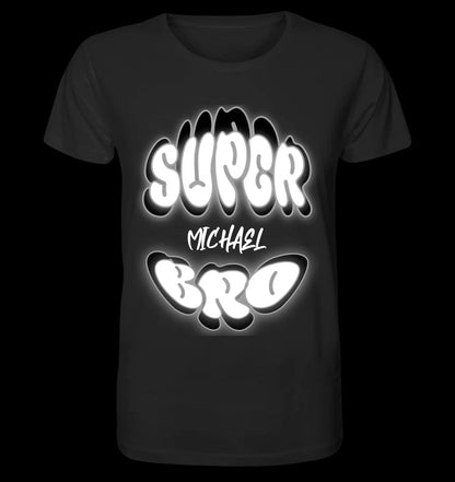 SUPER BRO + Name • personalisierter Text • Unisex Premium T-Shirt XS-5XL aus Bio-Baumwolle für Damen & Herren • Exklusivdesign • personalisiert