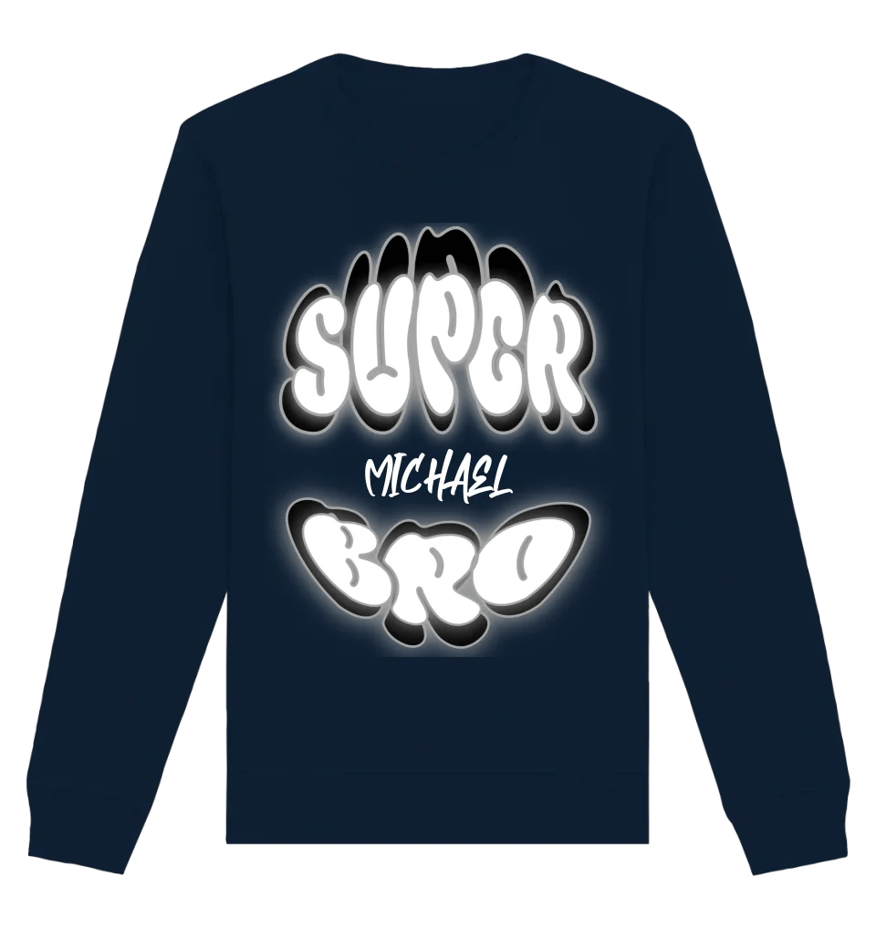 SUPER BRO + Name • personalisierter Text • Unisex Sweatshirt Bio-Baumwolle in 4 Farben XS-3XL • personalisiert