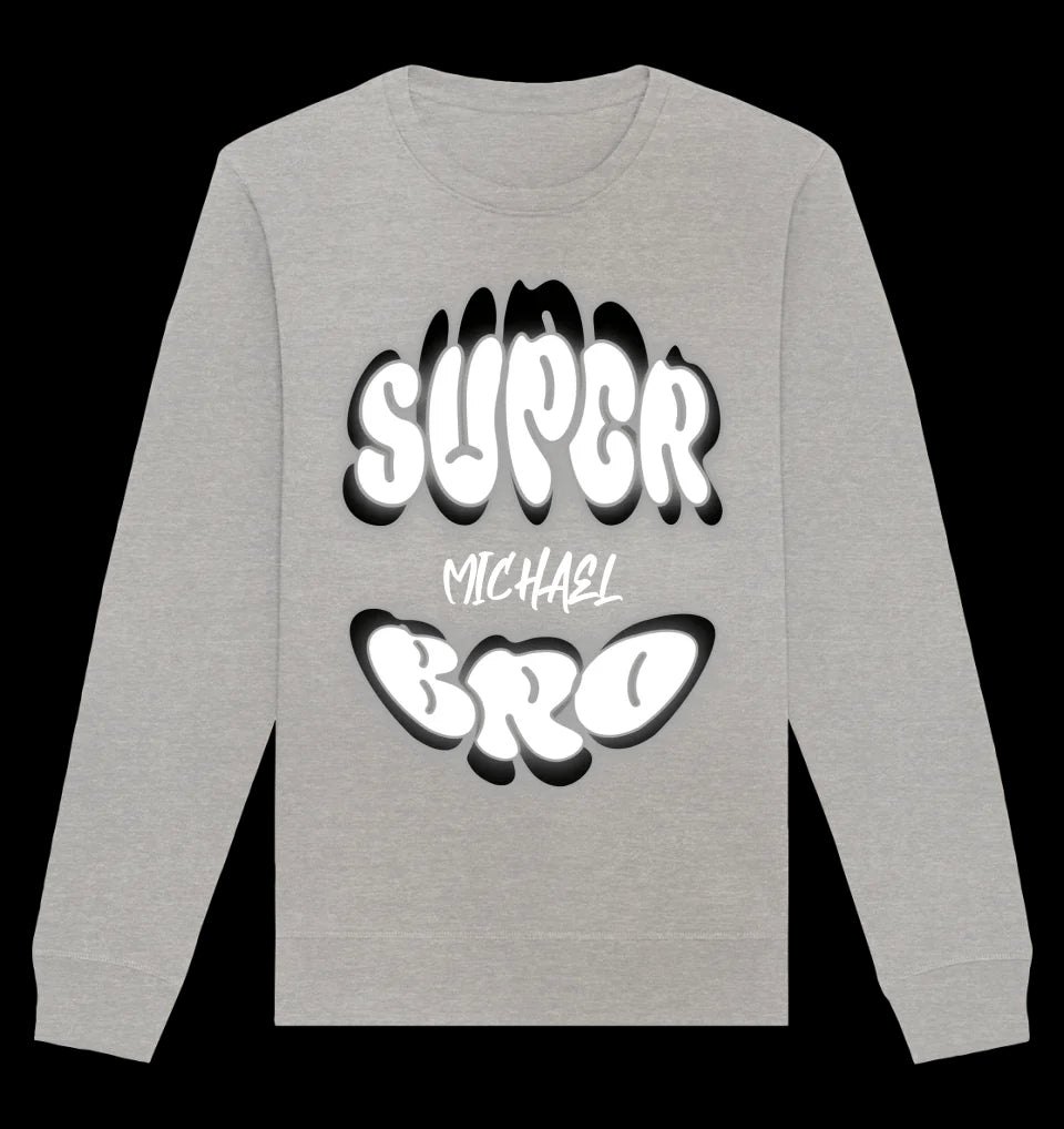 SUPER BRO + Name • personalisierter Text • Unisex Sweatshirt Bio-Baumwolle in 4 Farben XS-3XL • personalisiert