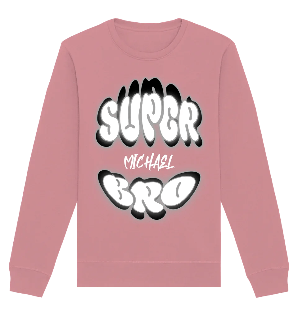 SUPER BRO + Name • personalisierter Text • Unisex Sweatshirt Bio-Baumwolle in 4 Farben XS-3XL • personalisiert