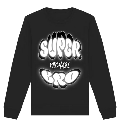 SUPER BRO + Name • personalisierter Text • Unisex Sweatshirt Bio-Baumwolle in 4 Farben XS-3XL • personalisiert