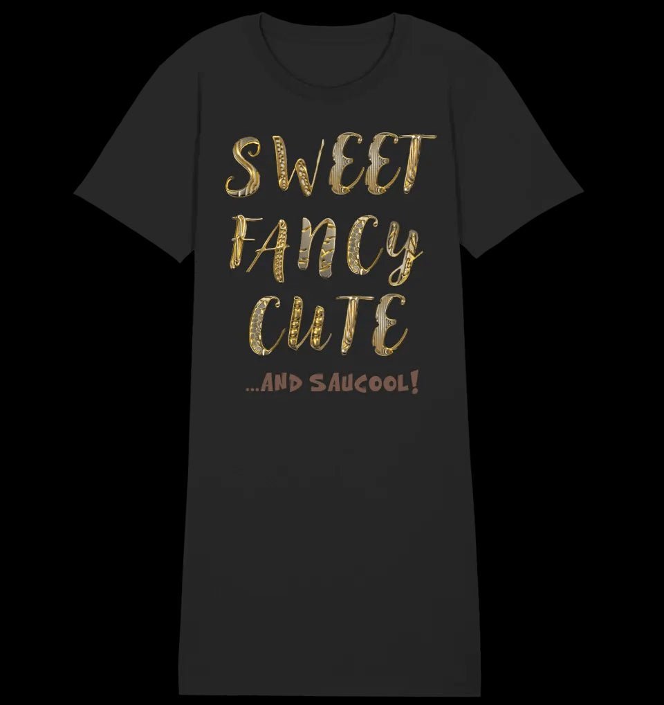 Sweet Fancy Cute • 4 Versionen • Ladies Premium T-Shirt Kleid aus Bio-Baumwolle S-2XL • Exklusivdesign • personalisiert