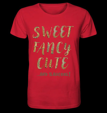 Sweet Fancy Cute • Unisex Premium T-Shirt XS-5XL aus Bio-Baumwolle für Damen & Herren • Exklusivdesign • personalisiert