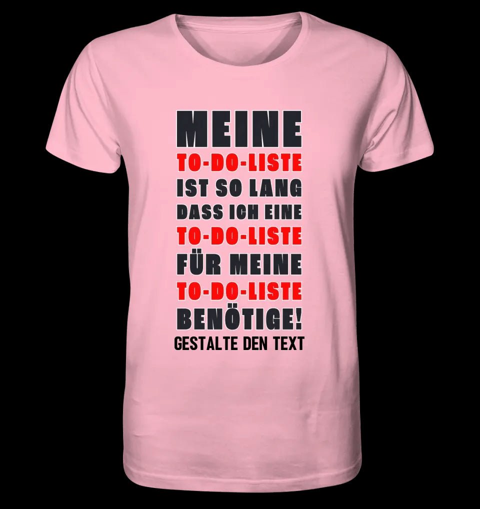 TO DO LISTE • Unisex Premium T-Shirt XS-5XL aus Bio-Baumwolle für Damen & Herren • Exklusivdesign • personalisiert