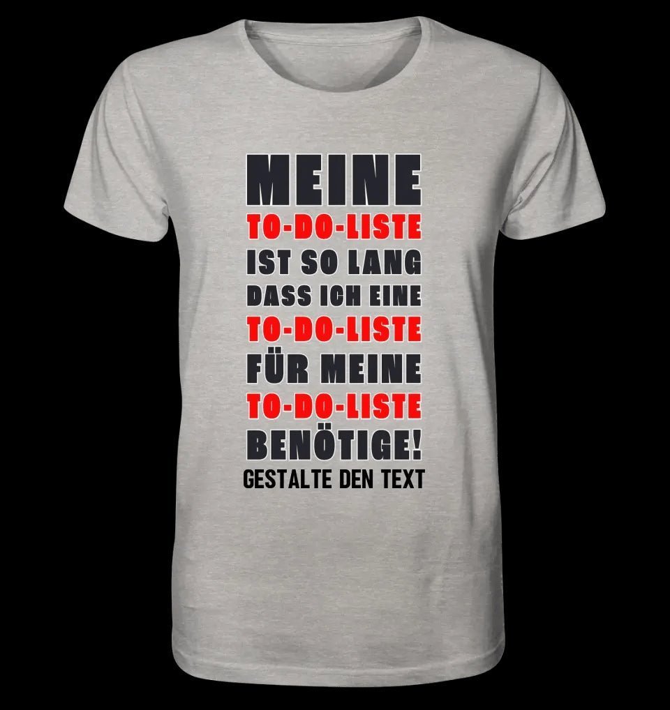 TO DO LISTE • Unisex Premium T-Shirt XS-5XL aus Bio-Baumwolle für Damen & Herren • Exklusivdesign • personalisiert