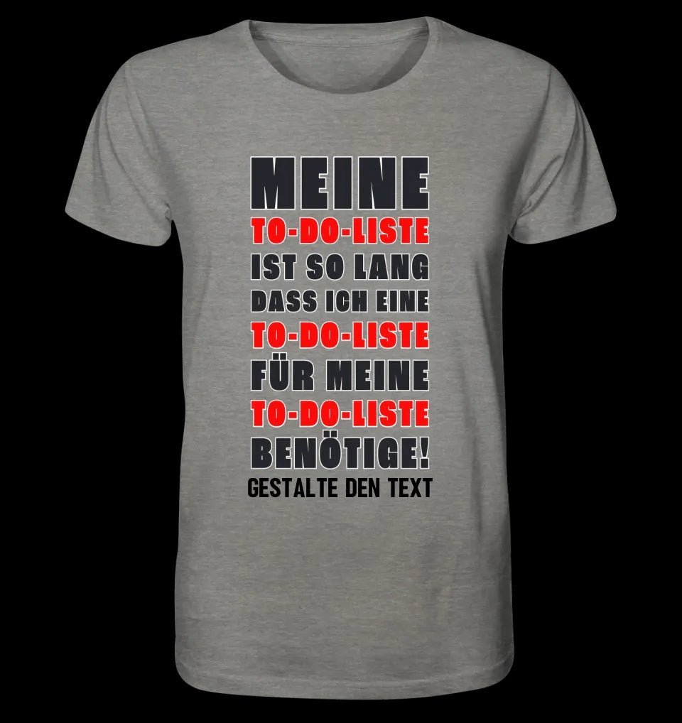 TO DO LISTE • Unisex Premium T-Shirt XS-5XL aus Bio-Baumwolle für Damen & Herren • Exklusivdesign • personalisiert