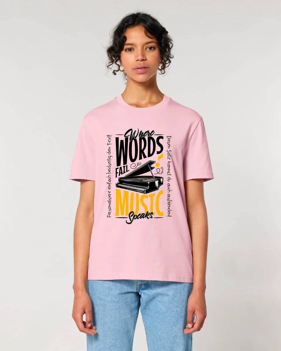 Where Word fail Music speaks • Musik • Unisex Premium T-Shirt XS-5XL aus Bio-Baumwolle für Damen & Herren • Exklusivdesign • personalisiert