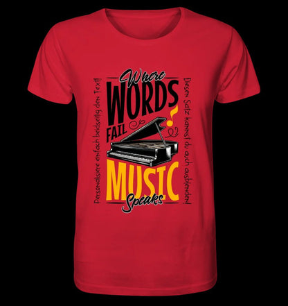 Where Word fail Music speaks • Musik • Unisex Premium T-Shirt XS-5XL aus Bio-Baumwolle für Damen & Herren • Exklusivdesign • personalisiert