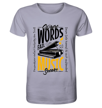 Where Word fail Music speaks • Musik • Unisex Premium T-Shirt XS-5XL aus Bio-Baumwolle für Damen & Herren • Exklusivdesign • personalisiert