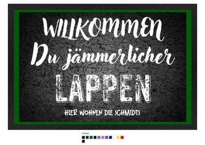 Willkommen du Lappen • Fußmatte • Exklusivdesign • personalisiert