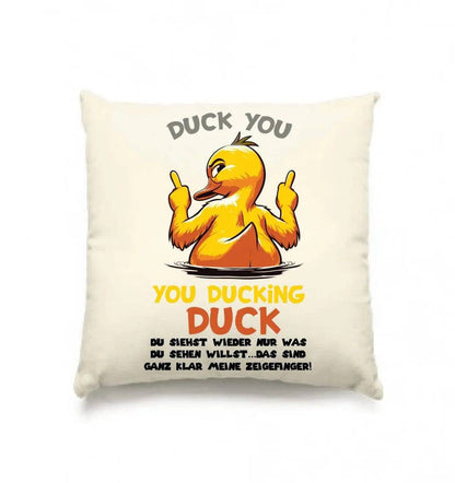 You ducking Duck • ENTE • Kissen 40x40 cm • Exklusivdesign • personalisiert