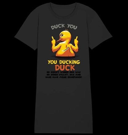 You ducking Duck • ENTE • Ladies Premium T-Shirt Kleid aus Bio-Baumwolle S-2XL • Exklusivdesign • personalisiert