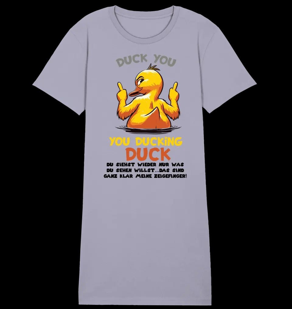 You ducking Duck • ENTE • Ladies Premium T-Shirt Kleid aus Bio-Baumwolle S-2XL • Exklusivdesign • personalisiert