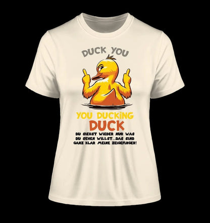 You ducking Duck • ENTE • Ladies Premium T-Shirt XS-2XL aus Bio-Baumwolle für Damen • Exklusivdesign • personalisiert