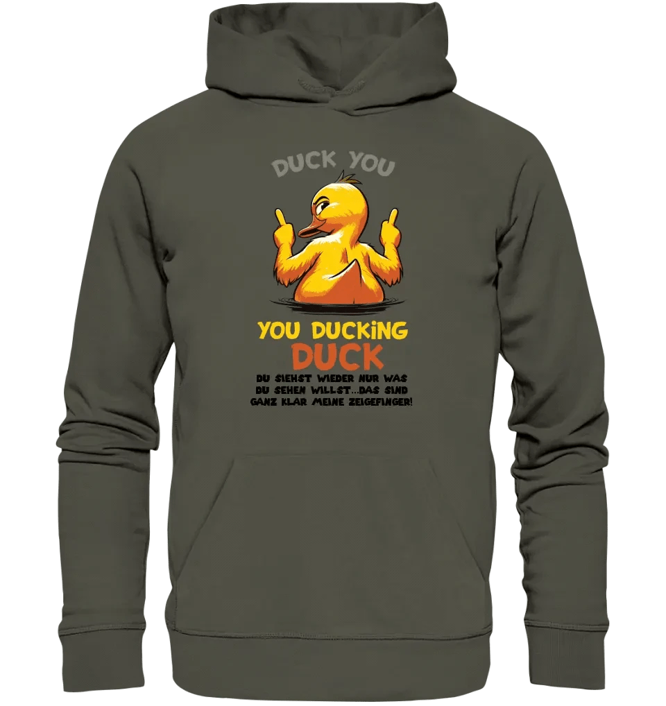 You ducking Duck • ENTE • Unisex Premium Hoodie XS-5XL aus Bio-Baumwolle für Damen & Herren • Exklusivdesign • personalisiert