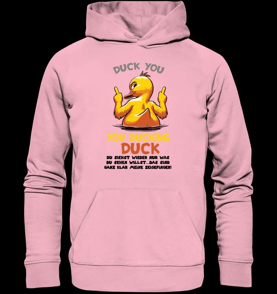 You ducking Duck • ENTE • Unisex Premium Hoodie XS-5XL aus Bio-Baumwolle für Damen & Herren • Exklusivdesign • personalisiert