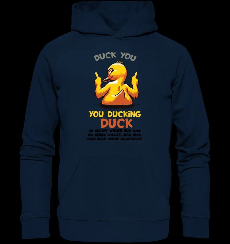 You ducking Duck • ENTE • Unisex Premium Hoodie XS-5XL aus Bio-Baumwolle für Damen & Herren • Exklusivdesign • personalisiert