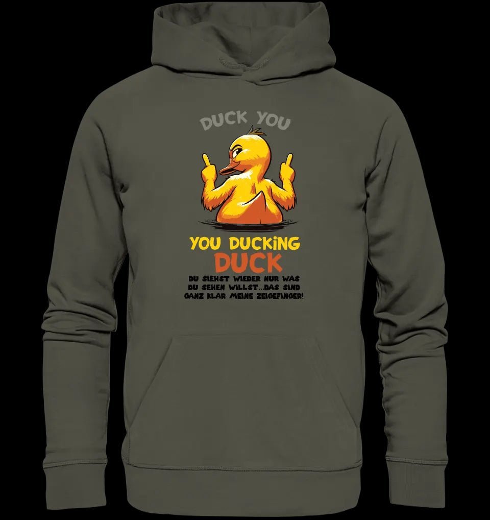 You ducking Duck • ENTE • Unisex Premium Hoodie XS-5XL aus Bio-Baumwolle für Damen & Herren • Exklusivdesign • personalisiert