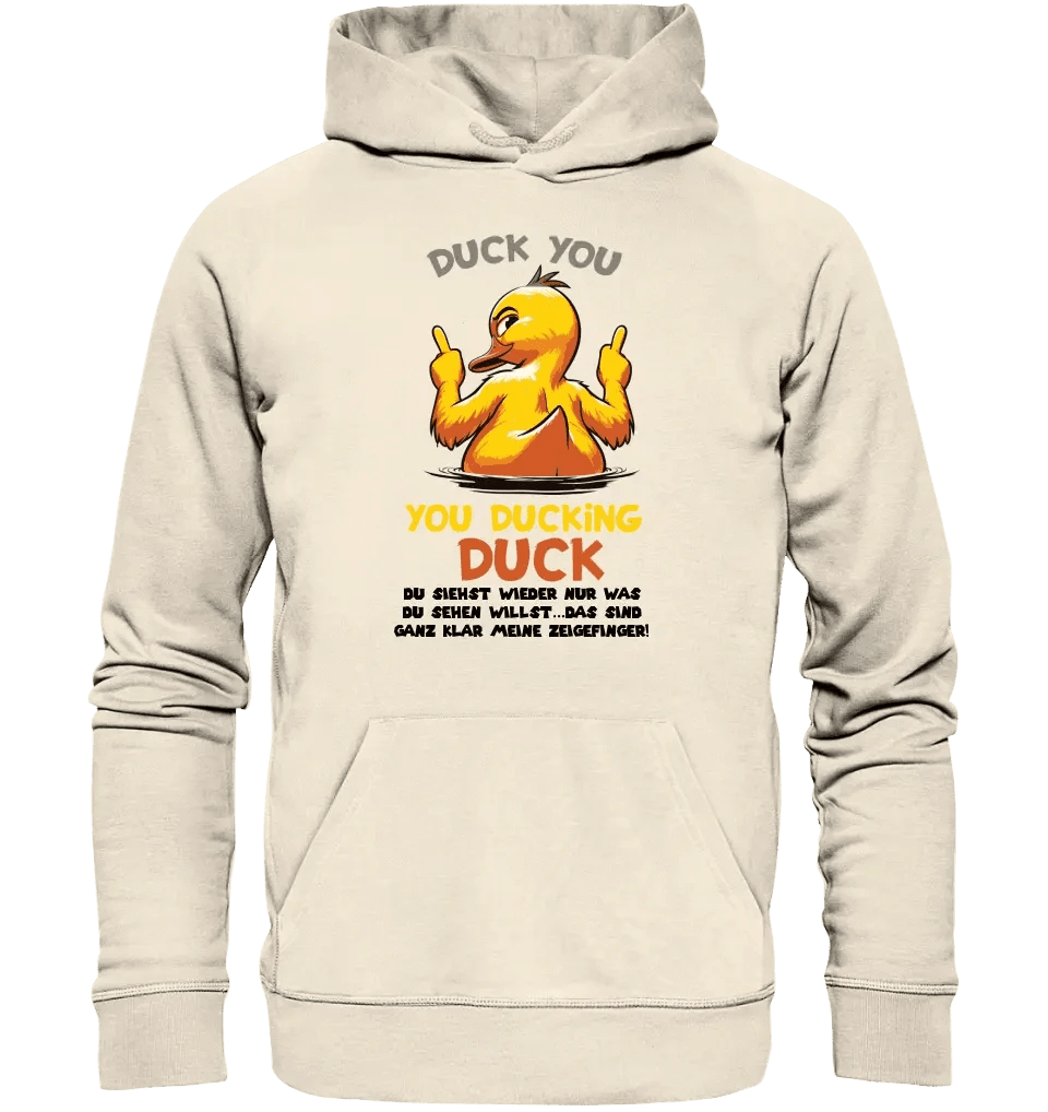 You ducking Duck • ENTE • Unisex Premium Hoodie XS-5XL aus Bio-Baumwolle für Damen & Herren • Exklusivdesign • personalisiert