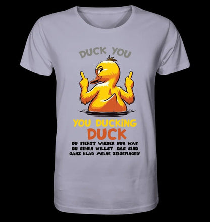 You ducking Duck • ENTE • Unisex Premium T-Shirt XS-5XL aus Bio-Baumwolle für Damen & Herren • Exklusivdesign • personalisiert