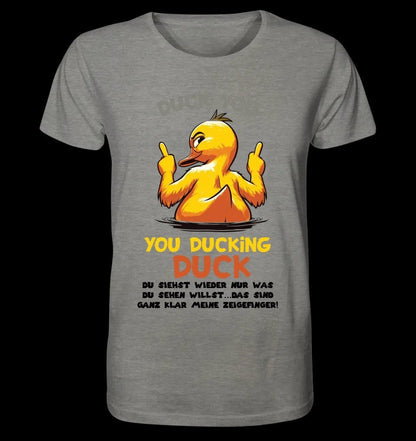 You ducking Duck • ENTE • Unisex Premium T-Shirt XS-5XL aus Bio-Baumwolle für Damen & Herren • Exklusivdesign • personalisiert