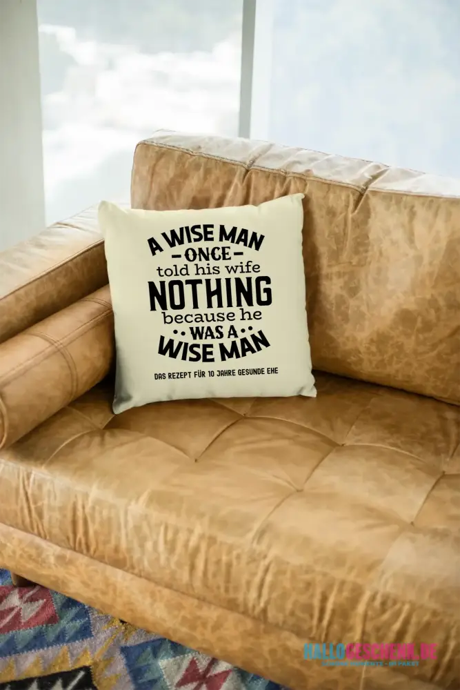 A wise man & his wife • Mann • Frau • Ehe • Kissen 40x40 cm • Exklusivdesign • personalisiert